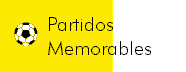Partidos Memorables